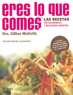 Eres los Que Comes: Las Recetas - Gillian, McKeith, and Robledillo Carro, Eva Maria (Translated by)