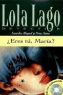 Eres Tu, Maria? Buch Und Cd: Lola Lago, Detective. Nivel 3