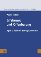 Erfahrung Und Offenbarung: Ingolf U. Dalferths Beitrag Zur Debatte