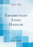 Erfahrungen Eines Hadschi (Classic Reprint)