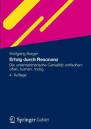 Erfolg Durch Resonanz: Die Unternehmerische Genialitat Entfachen: Offen, Human, Mutig - Berger, Wolfgang