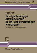 Erfolgsabhangige Anreizsysteme in Ein- Und Zweistufigen Hierarchien: Ein Beitrag Zur Principal-Agent-Theorie