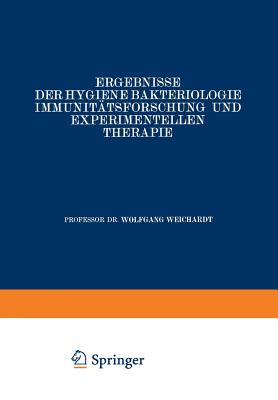 Ergebnisse Der Hygiene Bakteriologie Immunittsforschung Und Experimentellen Therapie: Fortsetzung Des Jahresberichts ber Die Ergebnisse Der Immunittsforschung Siebenter Band - Weichardt, Wolfgang