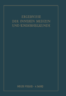 Ergebnisse Der Inneren Medizin Und Kinderheilkunde. Neue Folge / Advances in Internal Medicine and Pediatrics 30