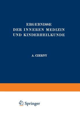 Ergebnisse Der Inneren Medizin Und Kinderheilkunde: Vierzigster Band - Langstein, L, and Schittenhelm, A, and Czerny, A (Editor)