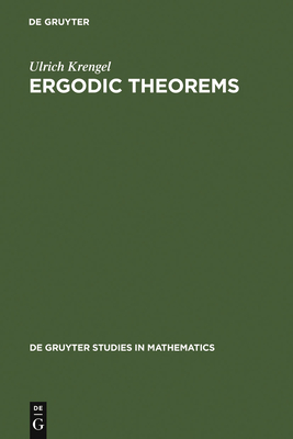 Ergodic Theorems - Krengel, Ulrich, and Brunel, Antoine (Contributions by)