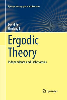 Ergodic Theory: Independence and Dichotomies - Kerr, David, and Li, Hanfeng