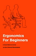Ergonomics for Beginners: A Quick Reference Guide, Second Edition