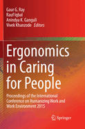 Ergonomics in Caring for People: Proceedings of the International Conference on Humanizing Work and Work Environment 2015