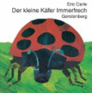 Eric Carle - German: Der kleine Kafer Immerfrech
