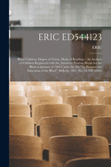 Eric Ed544123: Blind Children: Degree of Vision, Mode of Reading -- An Analysis of Children Registered With the American Printing House for the Blind in January of 1960 Under the Act To Promote the Education of the Blind. Bulletin, 1961, No. 24....