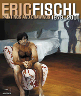 Eric Fischl: Paintings and Drawings 1979-2001