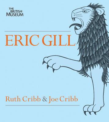 Eric Gill: Lust for Letter & Line - Cribb, Ruth, and Cribb, Joe