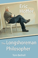 Eric Hoffer: The Longshoreman Philosopher
