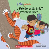 Eric & Julieta: Dnde Est Eric? / Where Is Eric? (Bilingual) (Bilingual Edition: English & Spanish)