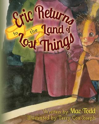 Eric Returns to the Land of Lost Things - Todd, Mac