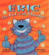 Eric the Cat with Thumbs! - Rooney, Louise, and Ryan, Anne Marie (Volume editor)