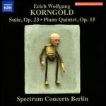 Erich Korngold: Suite, Op. 23; Piano Quintet, Op. 15