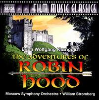 Erich Wolfgang Korngold: The Adventures of Robin Hood - Moscow Symphony Orchestra / William Stromberg