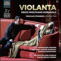 Erich Wolfgang Korngold: Violanta - Anna Maria Chiuri (vocals); Annemarie Kremer (vocals); Cristiano Olivieri (vocals); Eugenia Braynova (vocals);...