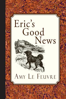 Eric's Good News - Le Feuvre, Amy