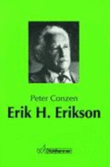 Erik H. Erikson : Leben und Werk - Conzen, Peter