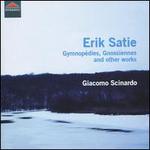 Erik Satie: Gymnopdies, Gnossiennes and Other Works