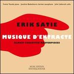 Erik Satie: Musique d'Entrancte - Almost Forgotten Masterpieces