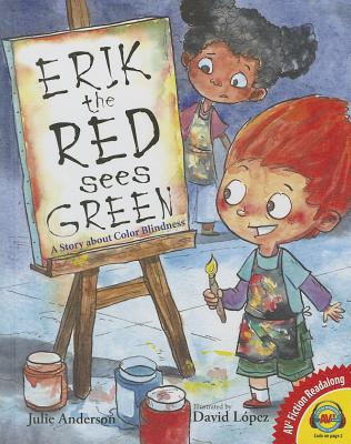 Erik the Red Sees Green: A Story about Color Blindness - Anderson, Julie