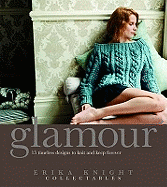 Erika Knight Collectables: Glamour: 15 Timeless Designs to Knit and Keep Forever