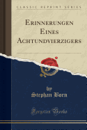 Erinnerungen Eines Achtundvierzigers (Classic Reprint)