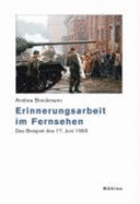 Erinnerungsarbeit Im Fernsehen: Das Beispiel Des 17. Juni 1953