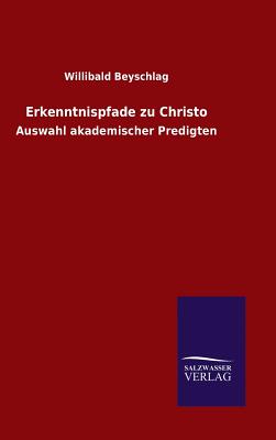 Erkenntnispfade zu Christo - Beyschlag, Willibald