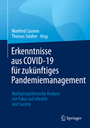 Erkenntnisse aus COVID-19 fur zukunftiges Pandemiemanagement: Multiperspektivische Analyse mit Fokus auf eHealth und Society