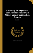 Erklrung der skythisch-sarmatischen Namen und Wrter aus der ungarischen Sprache; Band 02