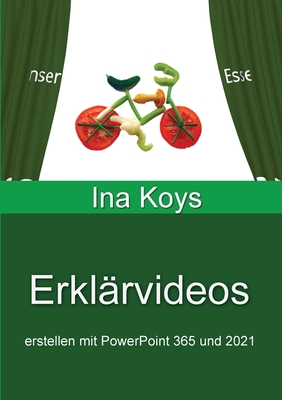 Erklrvideos: erstellen mit PowerPoint 365 und 2021 - Koys, Ina