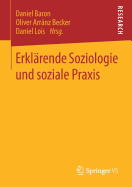 Erkl?rende Soziologie Und Soziale Praxis