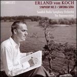 Erland von Koch: Symphony No. 3; Sinfonia Seria