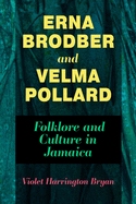 Erna Brodber and Velma Pollard: Folklore and Culture in Jamaica