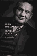 Ernest Bevin: A Biography