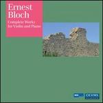 Ernest Bloch: Complete Works for Violin and Piano