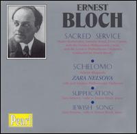 Ernest Bloch: Sacred Service; Schelomo - Dorothy Bond (soprano); Ernest Bloch (piano); Marko Rothmller (bass baritone); Zara Nelsova (cello);...