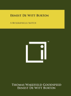 Ernest de Witt Burton: A Biographical Sketch