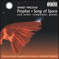 Ernest Pingoud: Prophet; Song of Space - Finnish Radio Symphony Orchestra; Sakari Oramo (conductor)