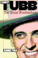 Ernest Tubb: The Texas Troubadour