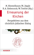 Erneuerung Der Kirchen: Perspektiven Aus Dem Christlich-Judischen Dialog