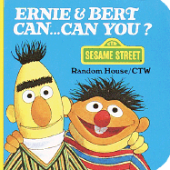 Ernie & Bert Can-- Can You?
