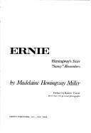 Ernie: Hemingway's Sister "Sunny" Remembers - Miller, Madelaine Hemingway