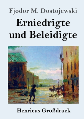 Erniedrigte und Beleidigte (Grodruck) - Dostojewski, Fjodor M