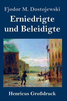 Erniedrigte und Beleidigte (Grodruck) - Dostojewski, Fjodor M